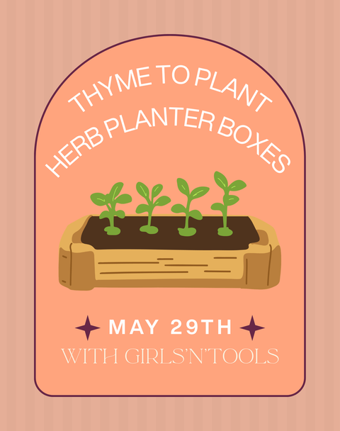 Thyme To Plant: Herb Planter Boxes | May 29th