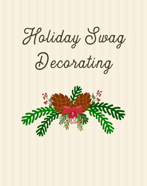 Holiday Swag Decorating | 12/7